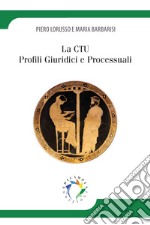 La CTU. Profili giuridici e processuali libro