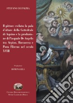 Il pittore svelato: la pala d'altare della Cattedrale di Aquino e la produzione di Pasquale De Angelis tra Arpino, Roccasecca e Posta Fibreno nel secolo XVIII