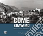 Come eravamo. Storia, usanza, tradizione