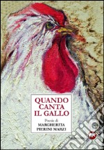 Quando canta il gallo