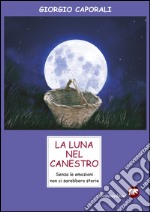 La luna nel canestro. Senza le emozioni non ci sarebbero storie