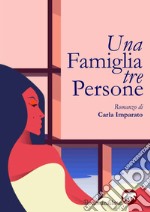 Una famiglia tre persone libro