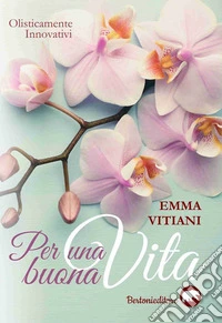 Per una buona vita libro