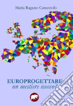 Europrogettare. Un mestiere nuovo?