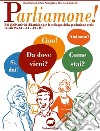 Parliamone! Ediz. per la scuola libro