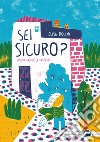 Sei sicuro? Ediz. illustrata libro