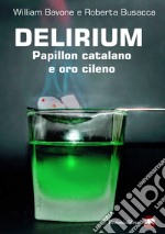 Delirium. Papillon catalano e oro cileno