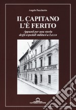 Il capitano l'è ferito. Appunti per una storia degli ospedali militari a Lecco