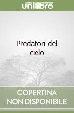 Predatori del cielo
