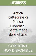 Antica cattedrale di Massa Lubrense. Santa Maria delle Grazie libro