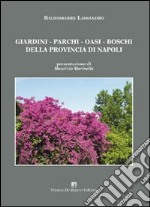 Giardini, parchi, oasi, boschi della provincia di Napoli libro