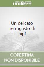 Un delicato retrogusto di pipì libro