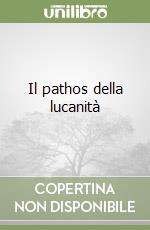 Il pathos della lucanità libro