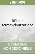 Rifiuti e termovalorizzazione libro