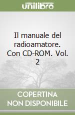 Il manuale del radioamatore. Con CD-ROM. Vol. 2 libro