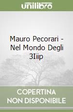 Mauro Pecorari - Nel Mondo Degli 3Iiip libro