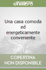 Una casa comoda ed energeticamente conveniente