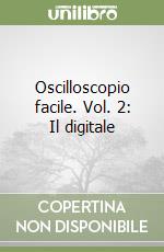 Oscilloscopio facile. Vol. 2: Il digitale