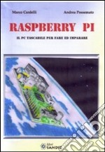 Raspberry Pi. Il pc tascabile per fare libro