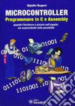 Microcontroller. Programmare in C e Assembly libro