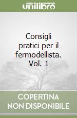 Consigli pratici per il fermodellista. Vol. 1 libro