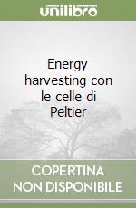 Energy harvesting con le celle di Peltier libro