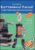 Elettronica? Facile!. Vol. 2 libro