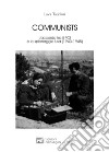Communists. L'accordo fra il PCI e lo spionaggio Usa (1943-1945). Nuova ediz. libro di Tadolini Luca
