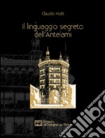 Il linguaggio segreto dell'Antelami libro