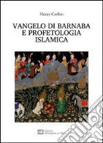 Vangelo di Barnaba e profetologia islamica libro