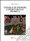 Vangelo di Barnaba e profetologia islamica libro