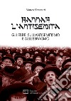 Hannah l'antisemita. Gli ebrei sull'antisemitismo e sull'ebraismo libro di Simonetti Matteo Mutti C. (cur.)