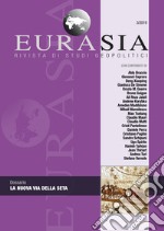 Eurasia. Rivista di studi geopolitici (2019). Vol. 3: La nuova Via della seta libro