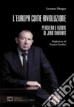 L'Europa come rivoluzione. Pensiero e azione di Jean Thiriart libro