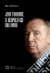 Jean Thiriart, il geopolitico militante libro