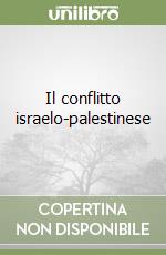 Il conflitto israelo-palestinese libro