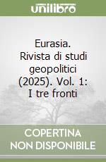 Eurasia. Rivista di studi geopolitici (2025). Vol. 1: I tre fronti libro