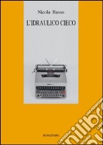 L'idraulico cieco libro