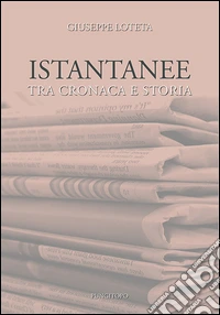 Istantanee tra cronaca e storia
