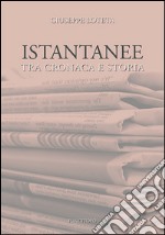 Istantanee tra cronaca e storia libro