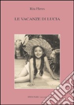 Le vacanze di Lucia libro