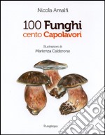 100 funghi cento capolavori