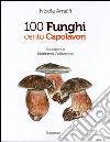 100 funghi cento capolavori libro di Amalfi Nicola