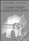 Il teatro a Messina e Taormina negli anni'70 libro