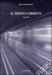 Il treno correva