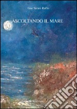 Ascoltando il mare libro