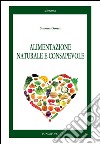 Alimentazione naturale e consapevole libro