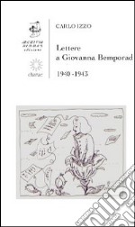 Lettere a Giovanna Bemporad. 1940-1943 libro