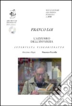 L'azzurro dell'infanzia. Intervista e videoritratto. Ediz. multilingue. Con CD Audio libro