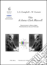 Vita di James Clerk Maxwell. Vol. 1: Profilo biografico